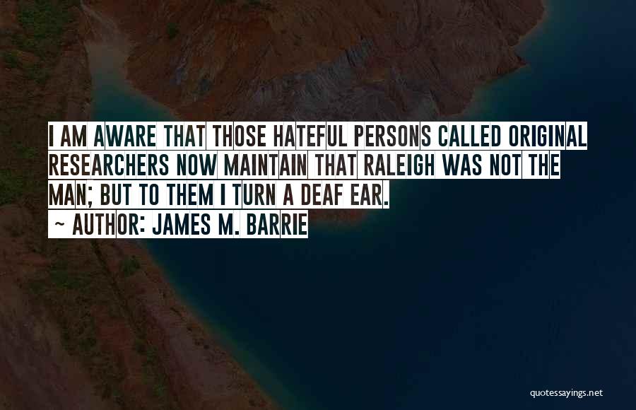 Deaf Ear Quotes By James M. Barrie