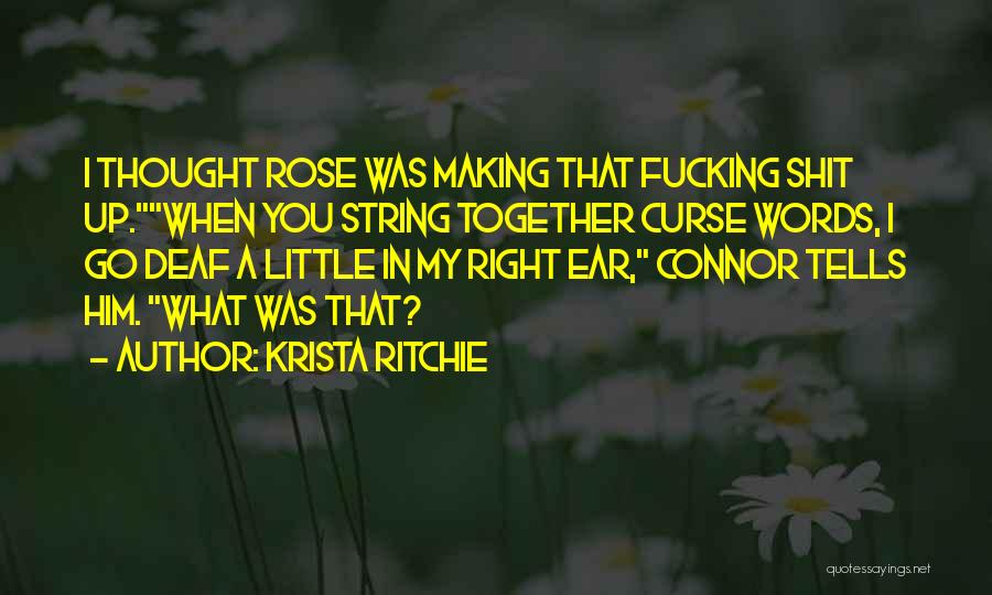 Deaf Ear Quotes By Krista Ritchie