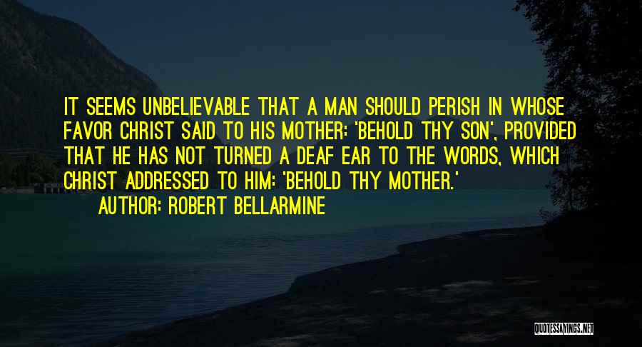 Deaf Ear Quotes By Robert Bellarmine