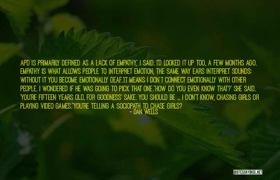 Deaf Ears Quotes By Dan Wells Deaf Ears Quotes By Dan Wells