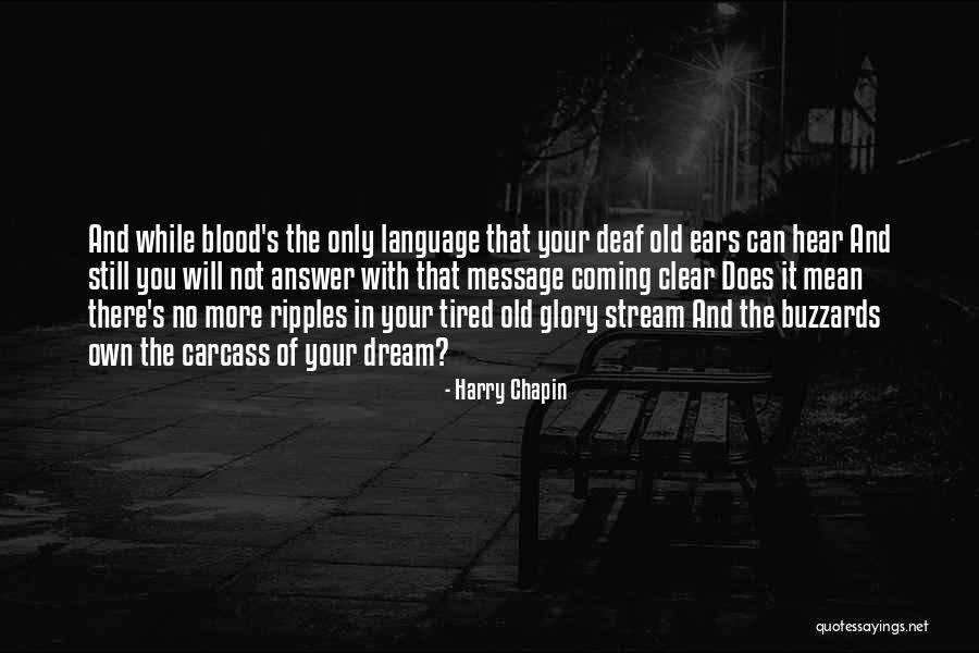 Deaf Ears Quotes By Harry Chapin Deaf Ears Quotes By Harry Chapin