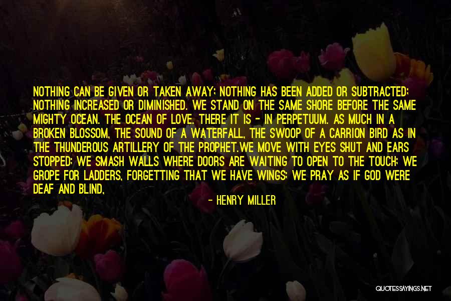 Deaf Ears Quotes By Henry Miller Deaf Ears Quotes By Henry Miller