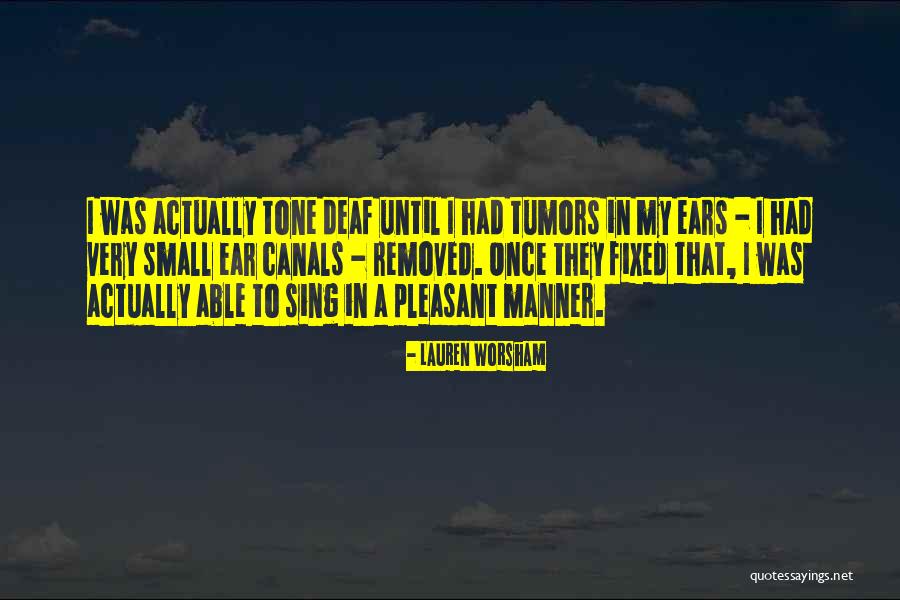 Deaf Ears Quotes By Lauren Worsham Deaf Ears Quotes By Lauren Worsham