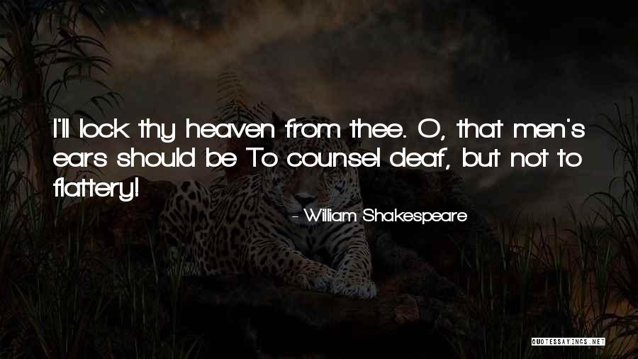 Deaf Ears Quotes By William Shakespeare Deaf Ears Quotes By William Shakespeare