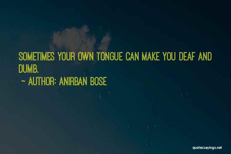 Deaf Life Quotes By Anirban Bose