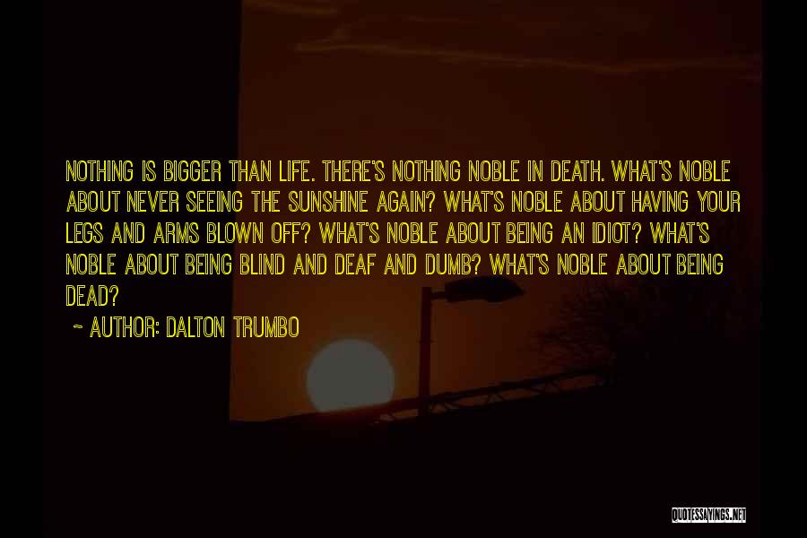 Deaf Life Quotes By Dalton Trumbo