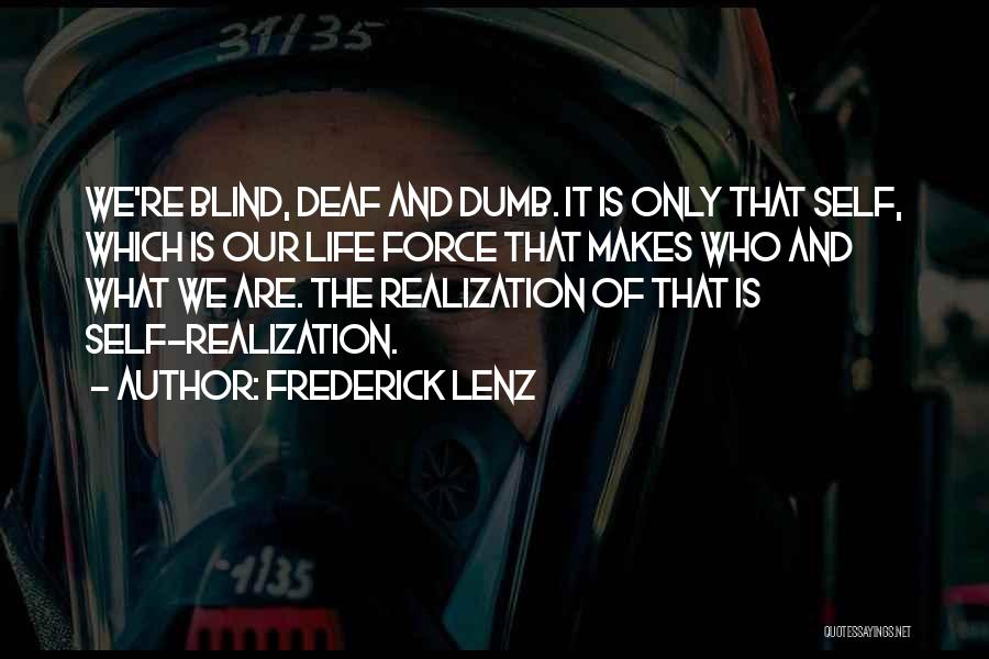 Deaf Life Quotes By Frederick Lenz