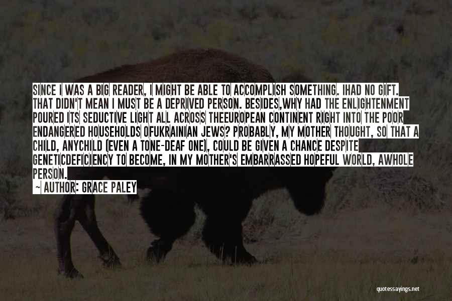 Deaf Life Quotes By Grace Paley