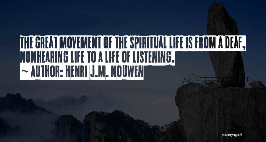 Deaf Life Quotes By Henri J.M. Nouwen