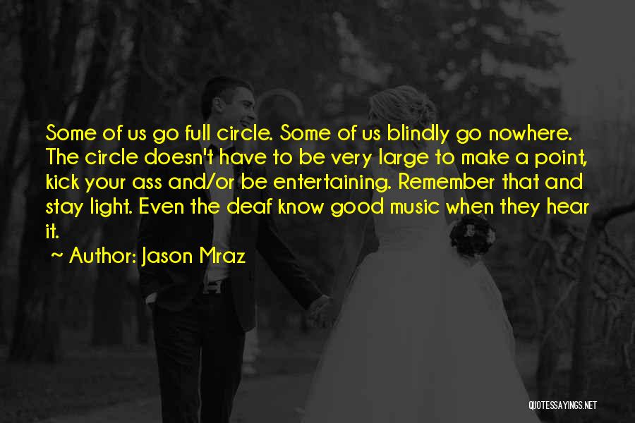 Deaf Life Quotes By Jason Mraz