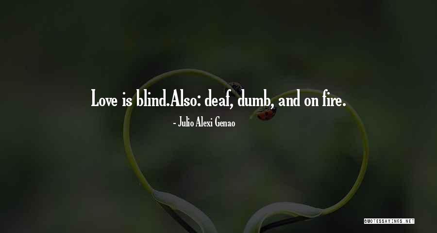 Deaf Life Quotes By Julio Alexi Genao