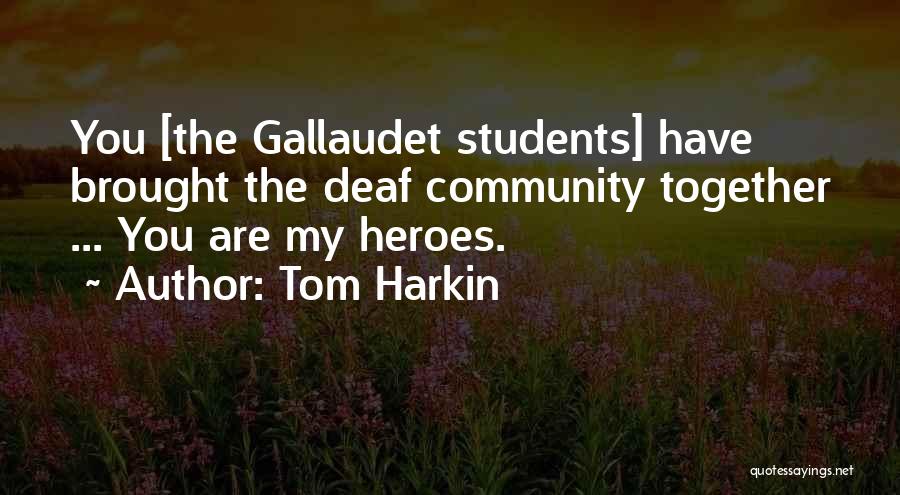 Deaf Students Quotes By Tom Harkin