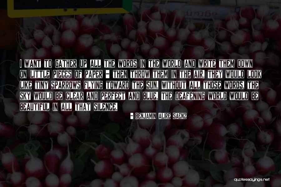 Deafening Silence Quotes By Benjamin Alire Saenz Deafening Silence Quotes By Benjamin Alire Saenz