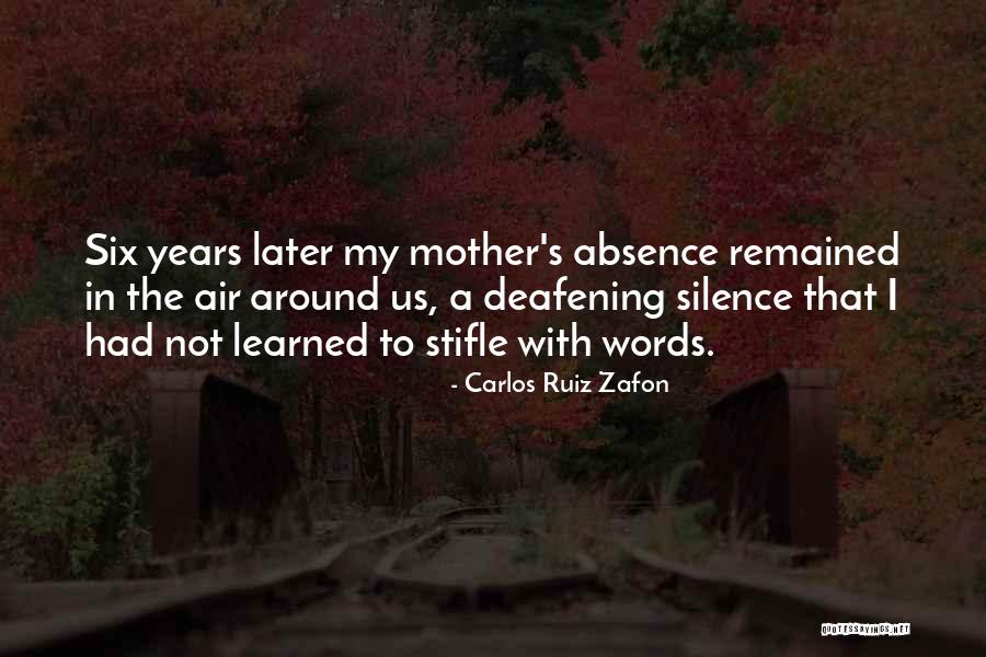 Deafening Silence Quotes By Carlos Ruiz Zafon Deafening Silence Quotes By Carlos Ruiz Zafon