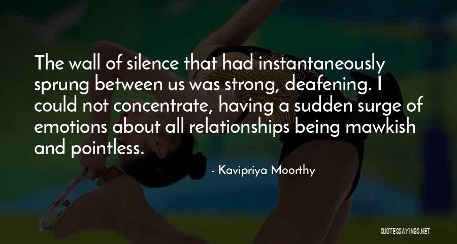 Deafening Silence Quotes By Kavipriya Moorthy Deafening Silence Quotes By Kavipriya Moorthy