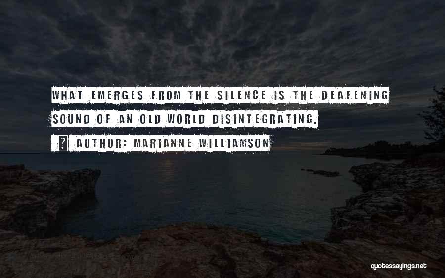 Deafening Silence Quotes By Marianne Williamson