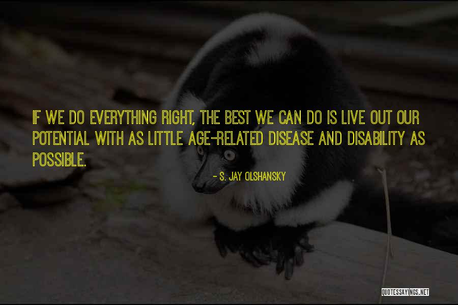 Deafly Quotes By S. Jay Olshansky Deafly Quotes By S. Jay Olshansky