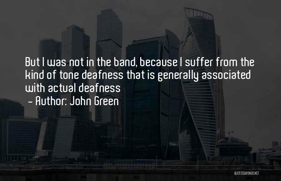 Deafness And Music Quotes By John Green