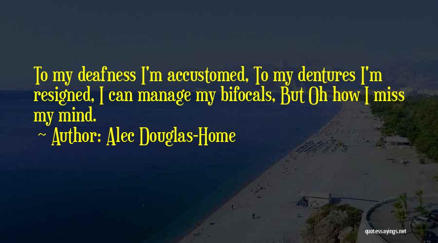 Deafness Quotes By Alec Douglas-Home