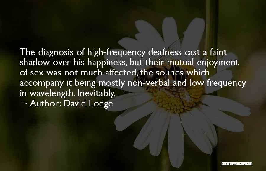 Deafness Quotes By David Lodge