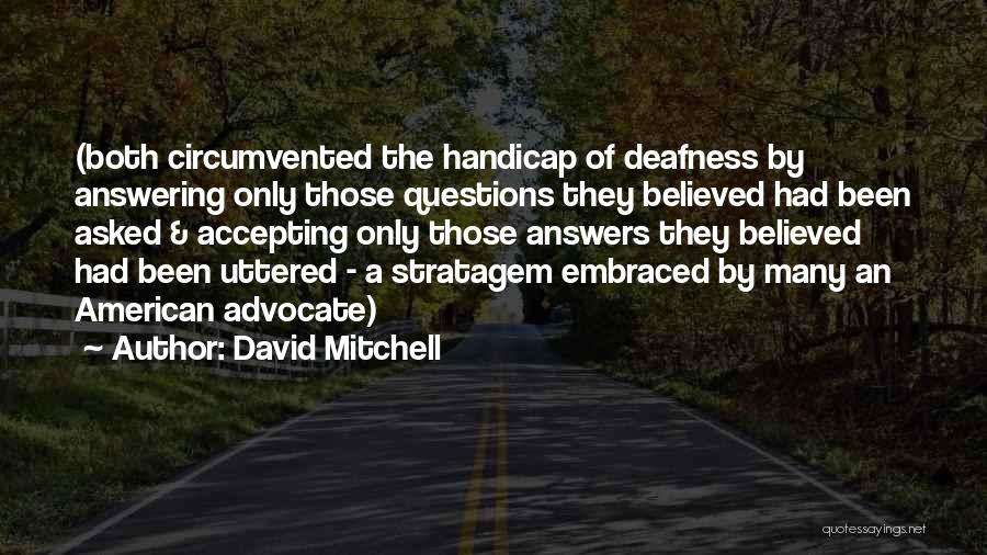 Deafness Quotes By David Mitchell