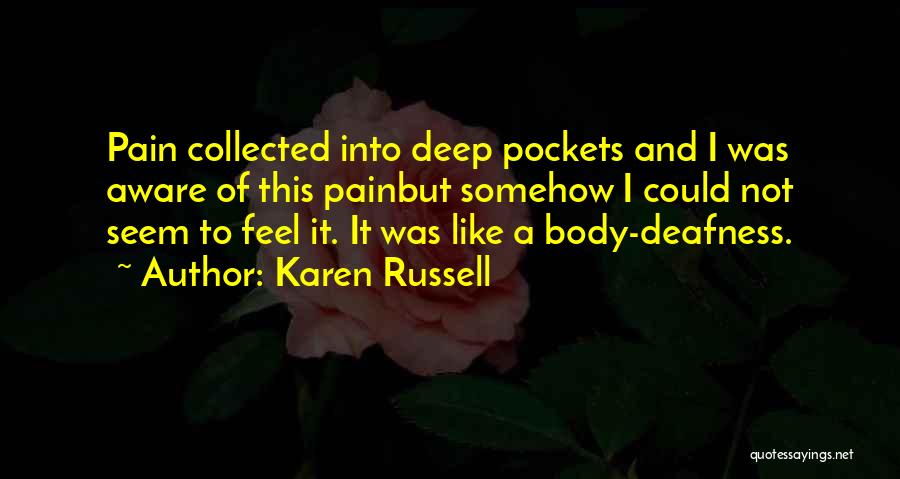 Deafness Quotes By Karen Russell