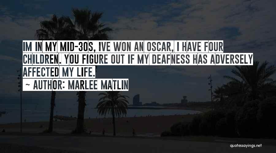 Deafness Quotes By Marlee Matlin