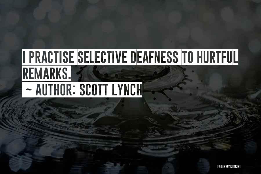 Deafness Quotes By Scott Lynch
