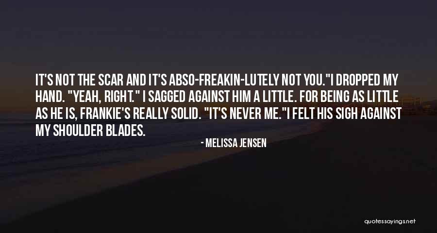 Deahl Frazier Quotes By Melissa Jensen Deahl Frazier Quotes By Melissa Jensen