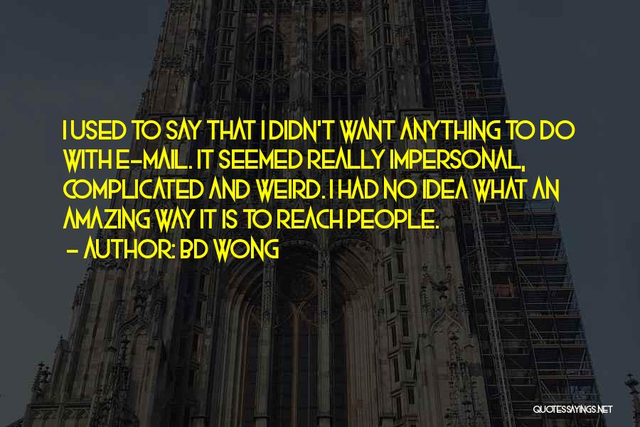 Deaire Mitchner Quotes By BD Wong