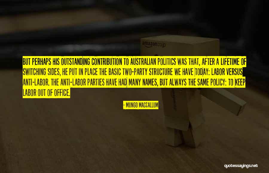 Deakin Quotes By Mungo MacCallum Deakin Quotes By Mungo MacCallum