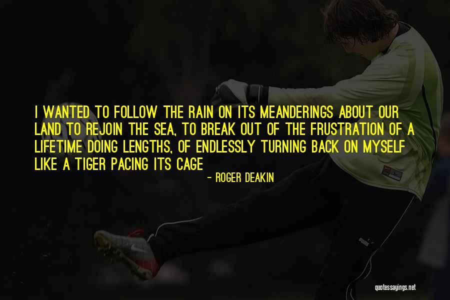 Deakin Quotes By Roger Deakin Deakin Quotes By Roger Deakin
