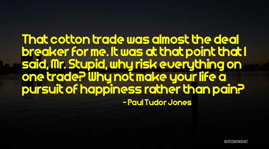 Deal Breaker Quotes By Paul Tudor Jones Deal Breaker Quotes By Paul Tudor Jones
