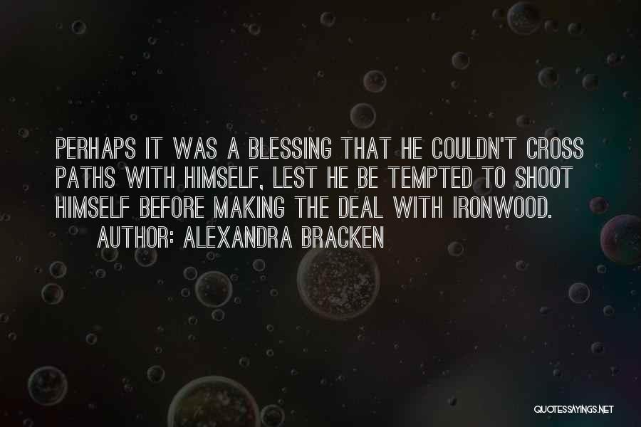 Deal Making Quotes By Alexandra Bracken