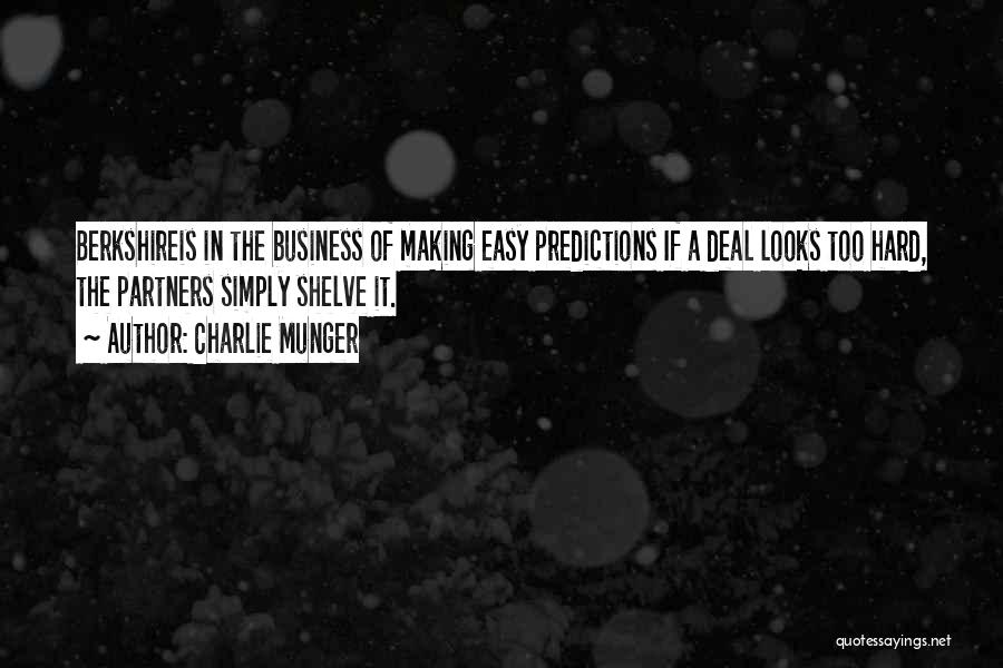 Deal Making Quotes By Charlie Munger