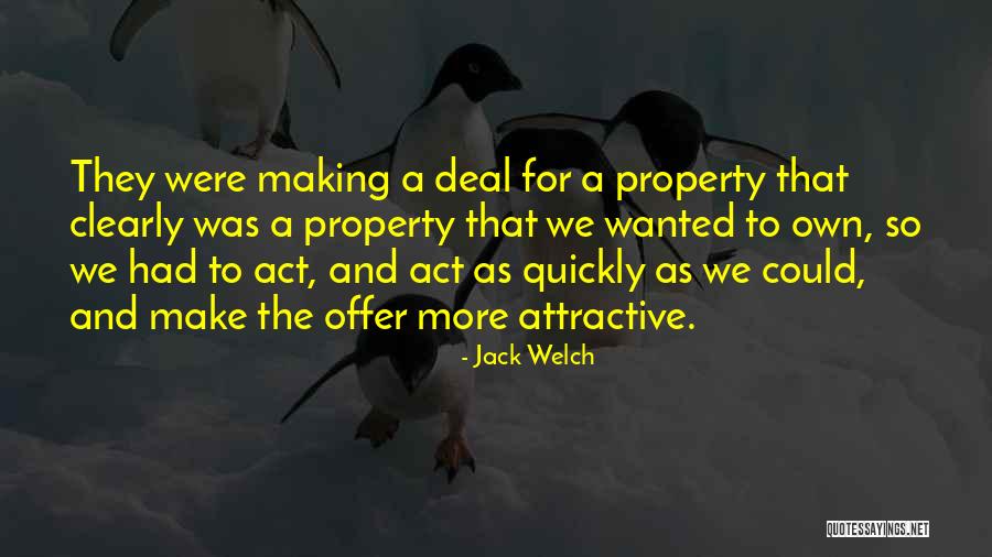 Deal Making Quotes By Jack Welch