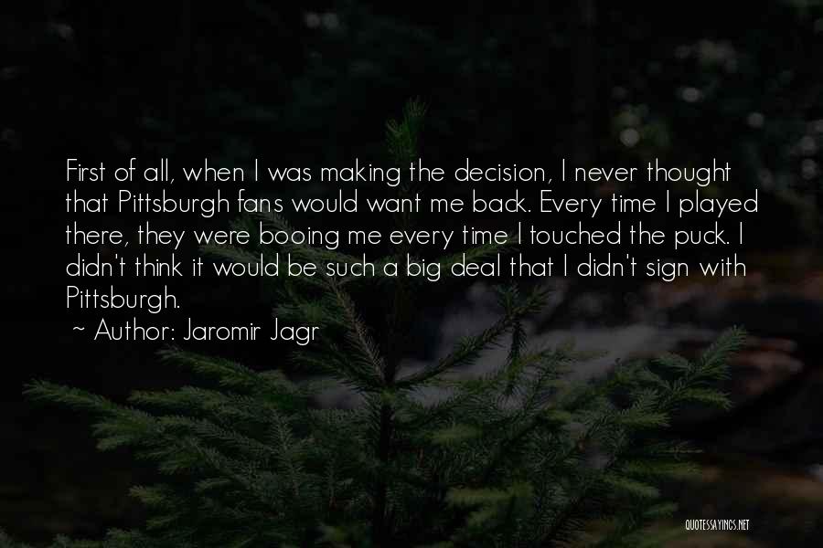 Deal Making Quotes By Jaromir Jagr