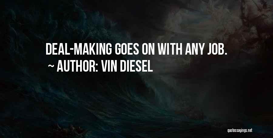 Deal Making Quotes By Vin Diesel