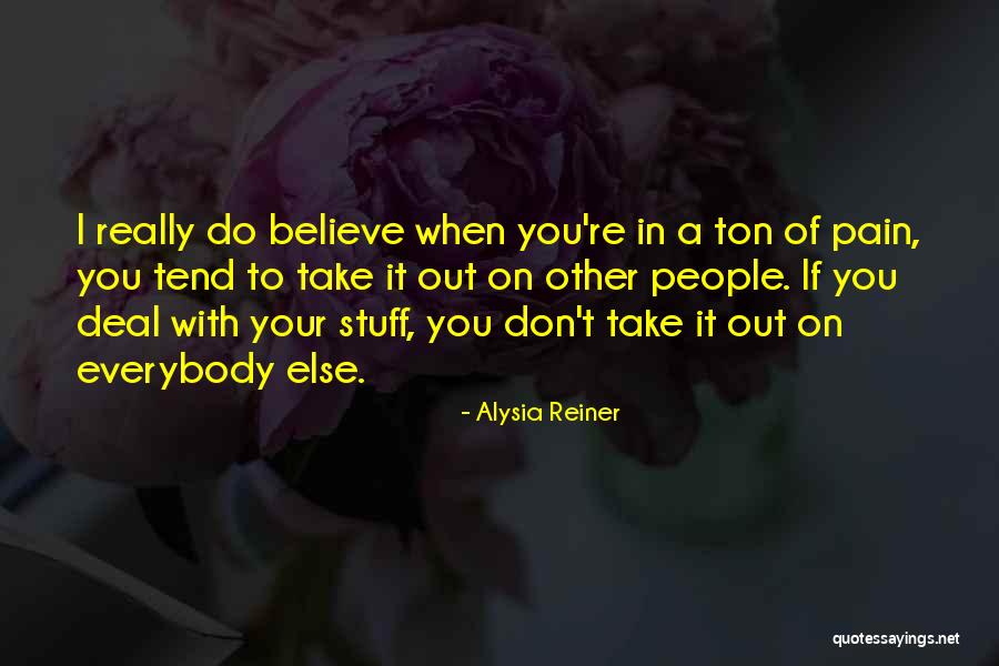 Deal With It Quotes By Alysia Reiner Deal With It Quotes By Alysia Reiner