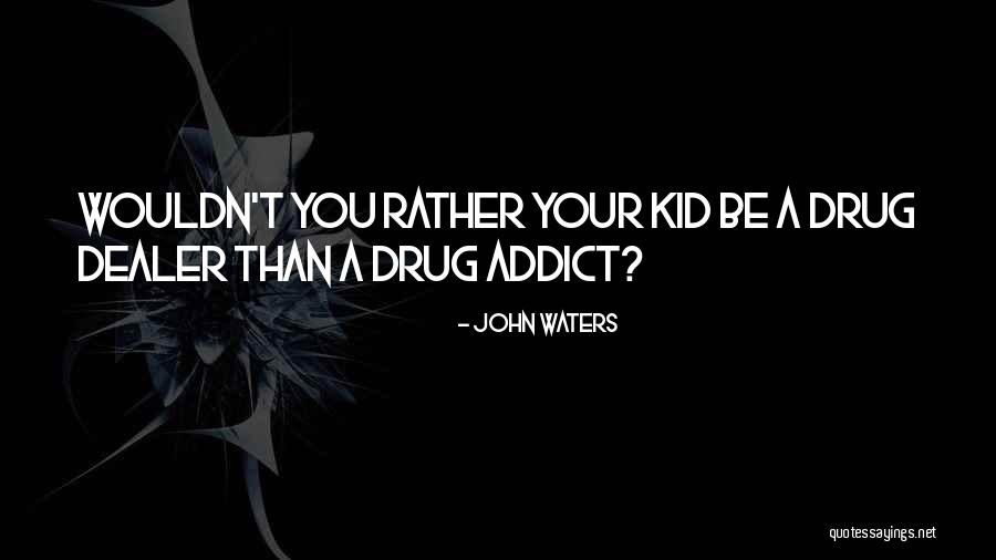 Dealer Quotes By John Waters