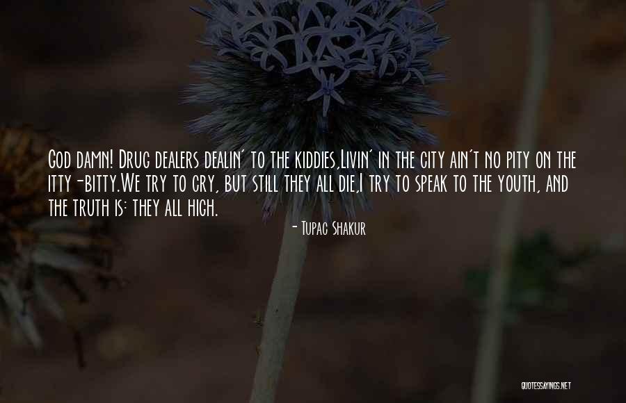 Dealin Quotes By Tupac Shakur Dealin Quotes By Tupac Shakur