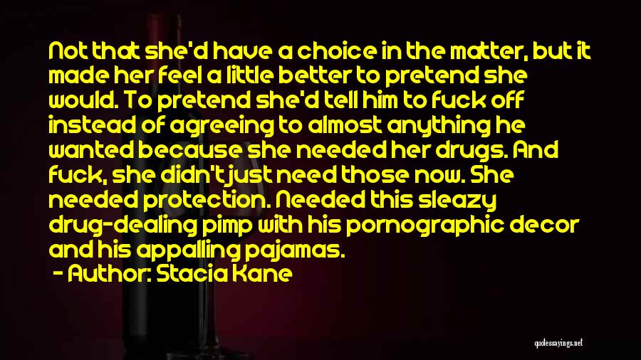 Dealing Drugs Quotes By Stacia Kane