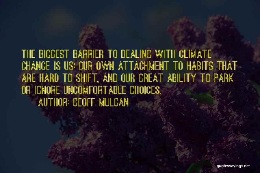 Dealing With Change Quotes By Geoff Mulgan
