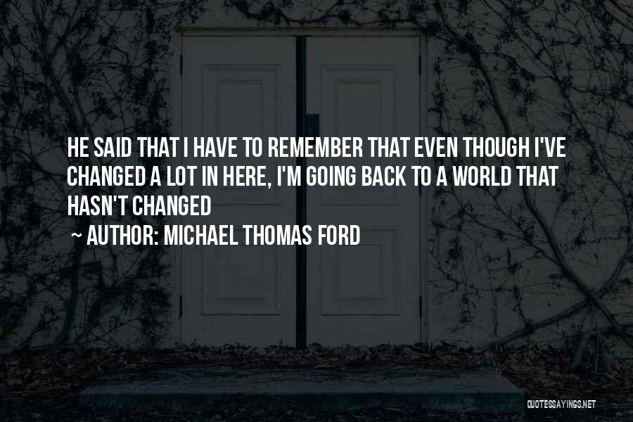 Dealing With Change Quotes By Michael Thomas Ford