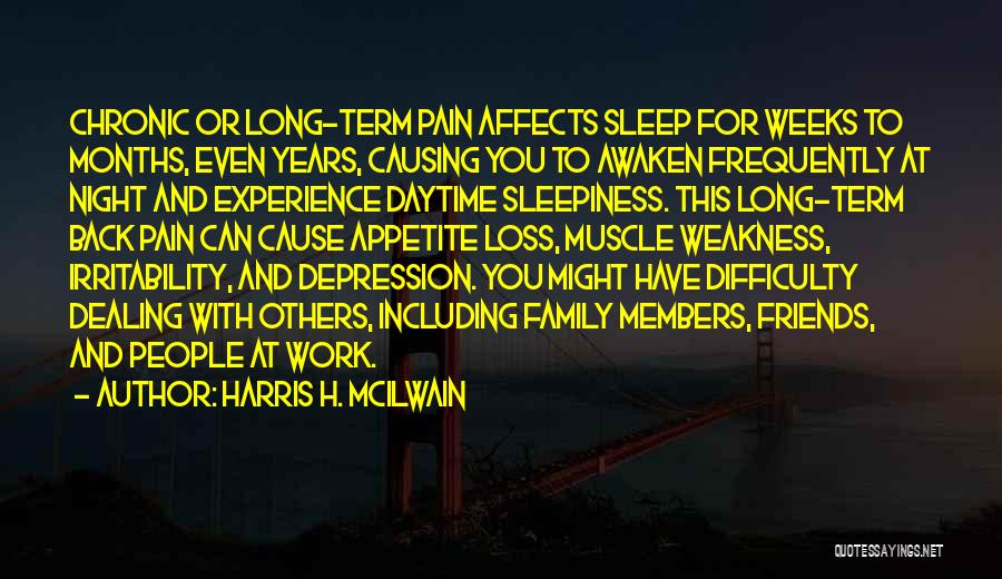 Dealing With Chronic Pain Quotes By Harris H. McIlwain