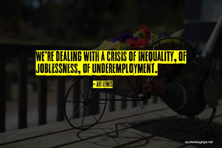 Dealing With Crisis Quotes By Avi Lewis Dealing With Crisis Quotes By Avi Lewis