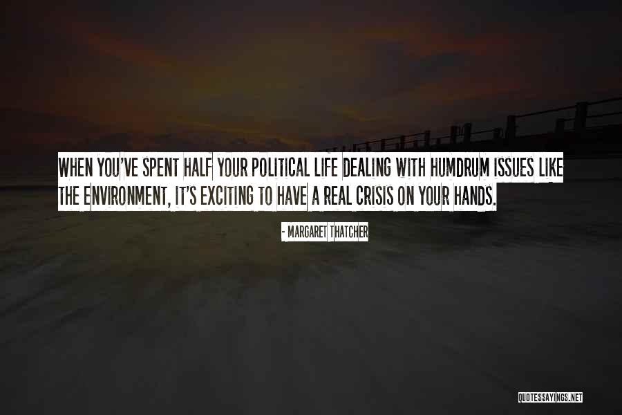 Dealing With Crisis Quotes By Margaret Thatcher Dealing With Crisis Quotes By Margaret Thatcher
