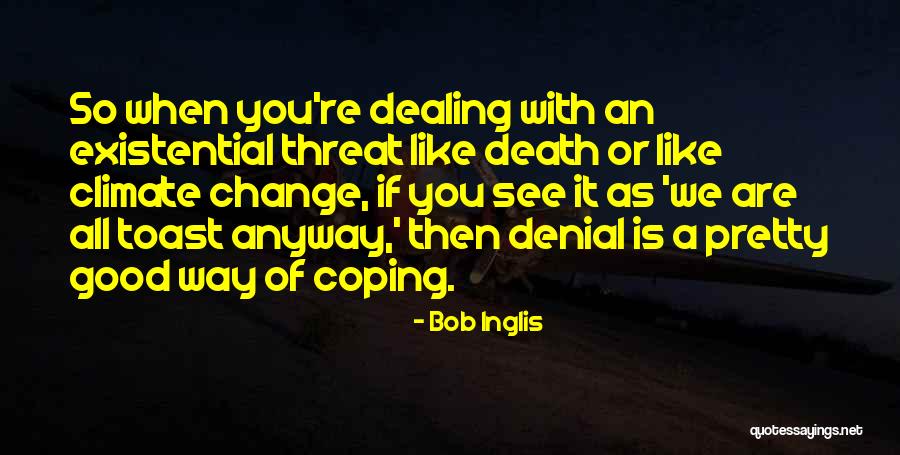 Dealing With Death Quotes By Bob Inglis