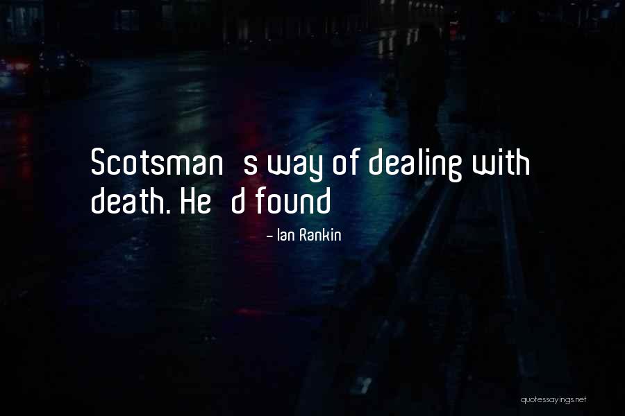 Dealing With Death Quotes By Ian Rankin Dealing With Death Quotes By Ian Rankin