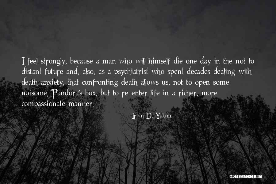 Dealing With Death Quotes By Irvin D. Yalom Dealing With Death Quotes By Irvin D. Yalom